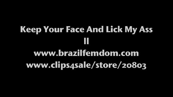 keep your face and lick my ass brazilfemdom